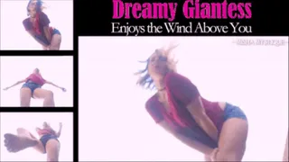 Dreamy Giantess Enjoys the Wind Above You