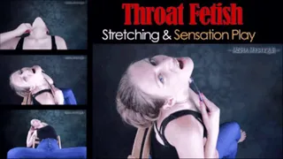 Throat Fetish: Stretching and Sensation Play