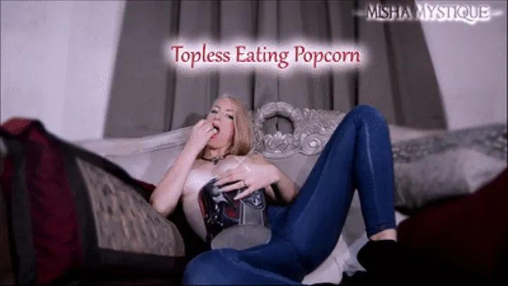 Topless Eating Popcorn