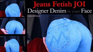 Jeans Fetish JOI: Designer Denim in your Face