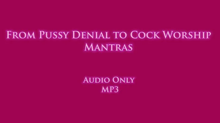 From Pussy Denial to Cock Worship Mantras - Audio Only MP3