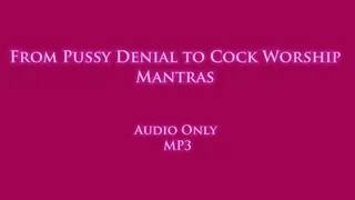 From Pussy Denial to Cock Worship Mantras - Audio Only MP3