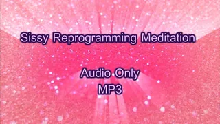 Sissy Reprogramming Meditation - Audio Only MP3