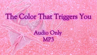 The Color That Triggers You - Audio Only MP3