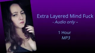 Extra Layered Mind Fuck - Audio only - 1 Hour - MP3