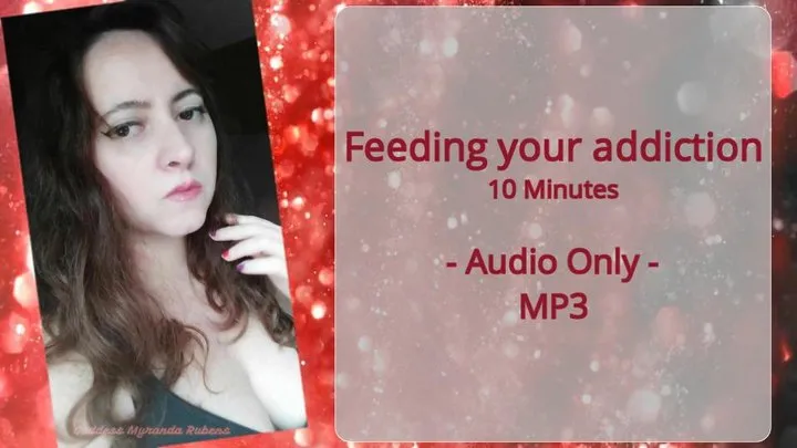 Feeding your addiction - Audio Only - MP3