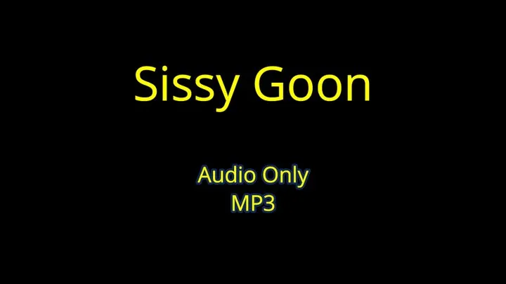 Sissy Goon - Audio Only MP3