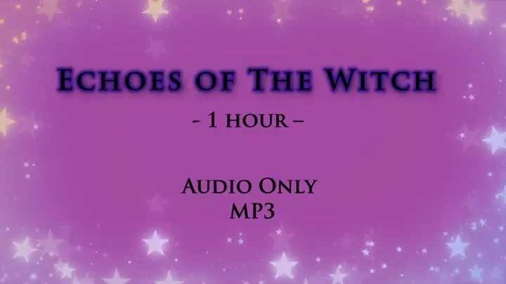 Echoes of The Witch - 1 hour - Audio Only MP3