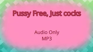 Pussy Free, Just Cocks - Audio Only MP3