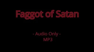 Faggot of Satan - Audio Only MP3