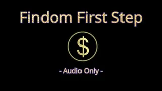 Findom First Step - Audio Only