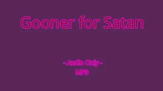 Gooner for Satan - Audio Only MP3