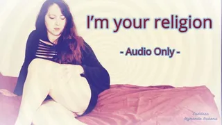 I'm your religion - Audio Only