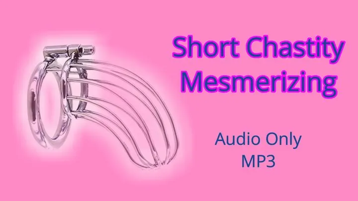 Short Chastity Mesmerizing - Audio Only MP3