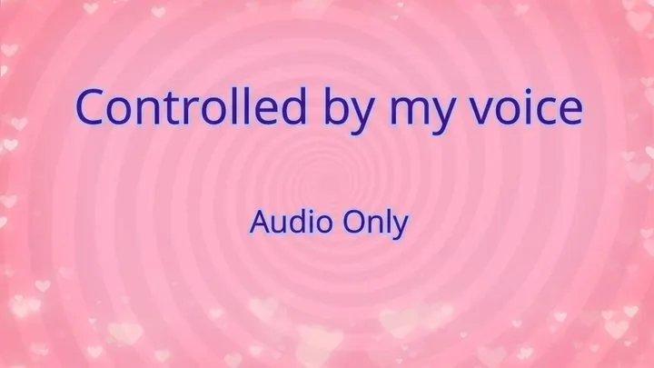 Controlled by my voice - Audio Only