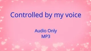 Controlled by my voice - Audio Only MP3