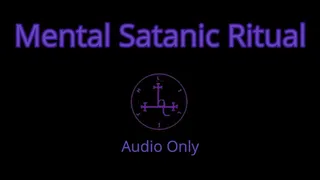 Mental Satanic Ritual - Audio Only