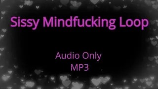 Sissy Mindfucking Loop - Audio Only MP3