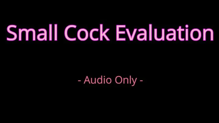 Small cock evaluation - Audio Only