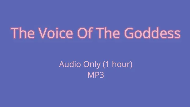 The Voice Of The Goddess - Audio Only 1 Hour MP3