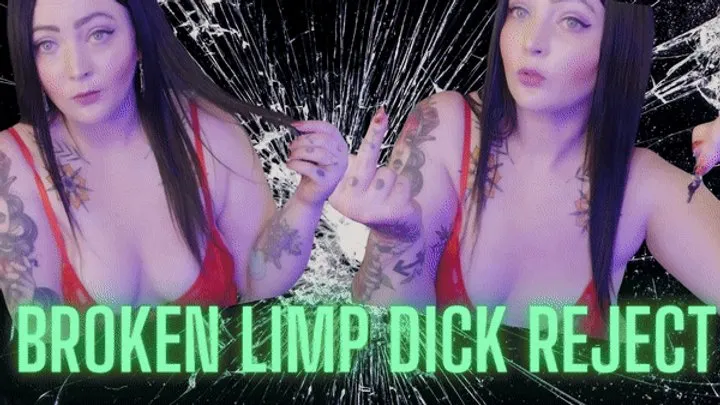 Broken LimpDick Reject