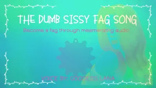 The Dumb Dumb Sissy song BECOME a through audio