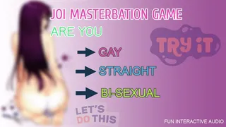 JOI MASTURBATION GAME ARE YOU STRAIGHT GAY OR BI