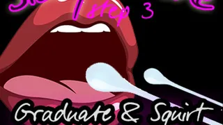 Sissy Guide Step 3 Graduate and Squirt Eat the Cummies