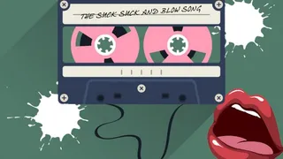 The Suck Suck and Blow Song PORN ASSIST MP3