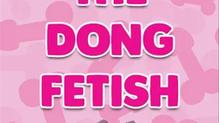 The Dong Fetish | Cum Countdown Included
