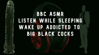 BBC ASMR Wake up wanting big black cocks