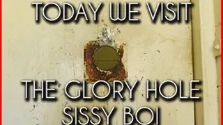 Today we visit the glory hole sissy boi