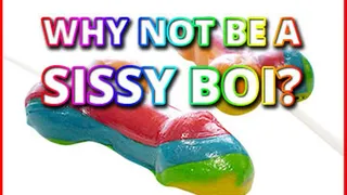 Why not be a sissy boi?