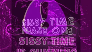 Sissy Time Phase 1