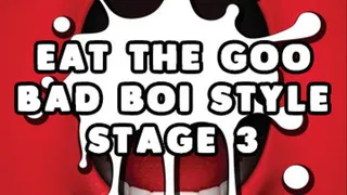 Eat the Goo Bad Boi Style Stage 3 CEI TRAINING & CUM COUNTDOWN INCLUDED