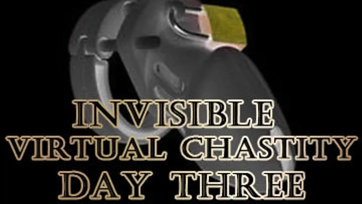 VIRTUAL CHASTITY DAY THREE REPEATER THREE