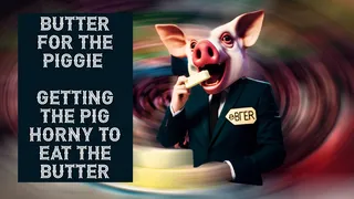 Mp3 Version Getting the piggieman horny to eat the butter The Game