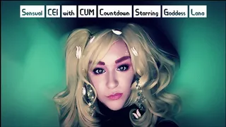 Sensual CEI with cum Countdown Starring Goddess Lana