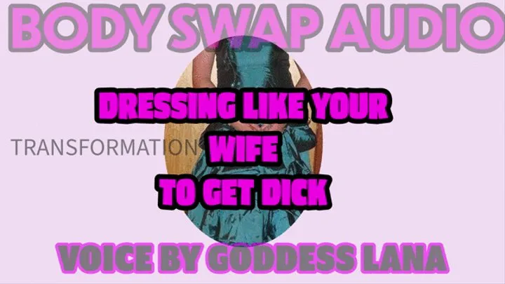 Body Swap Audio Dressing like your wife to get Dick