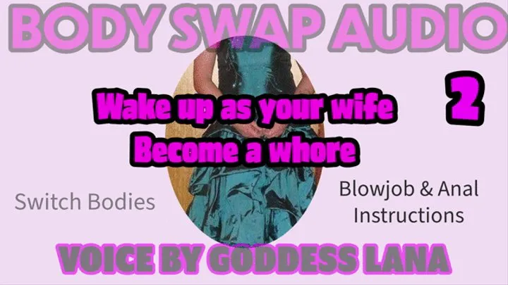 Body swap Audio 2 Wake up as your Wife Become a whore