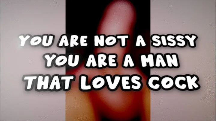 You are not a sissy you are a man that sucks cock