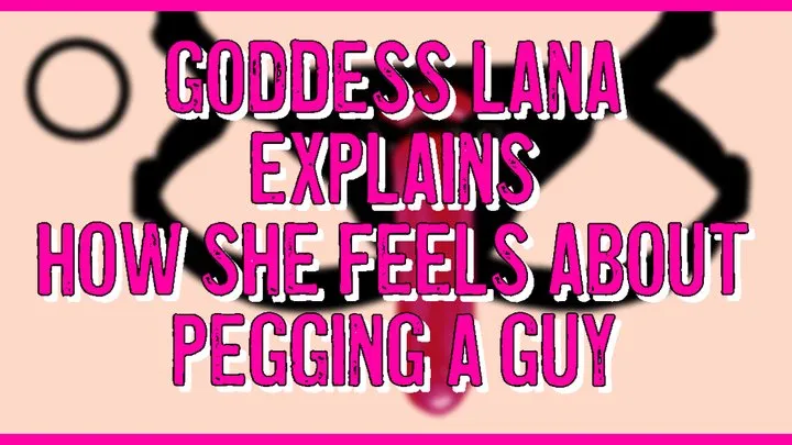 SENSUAL AUDIO Goddess Lana Explains How She Feels About Pegging a Guy