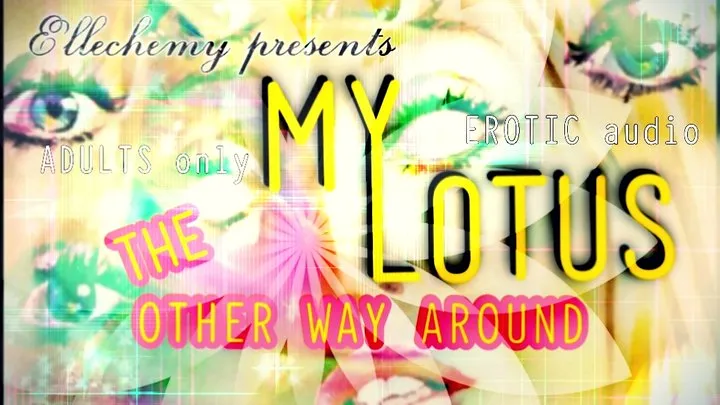 MY LOTUS: THE OTHER WAY AROUND