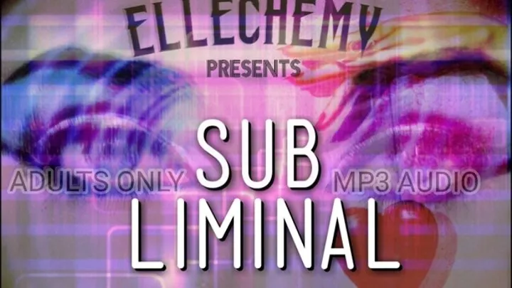 SUB LIMINAL