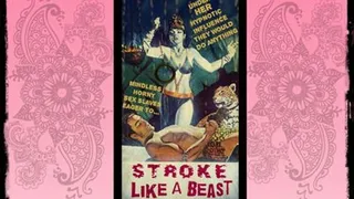 STROKE LIKE A BEAST