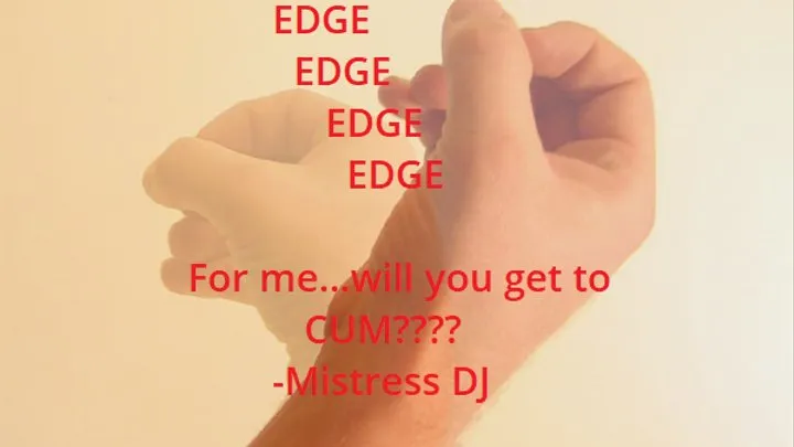 Edge for me - JOI - Edging