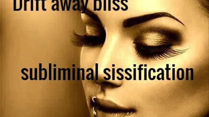 Subliminal Sissy Bliss - drift away to the sounds of rain and me