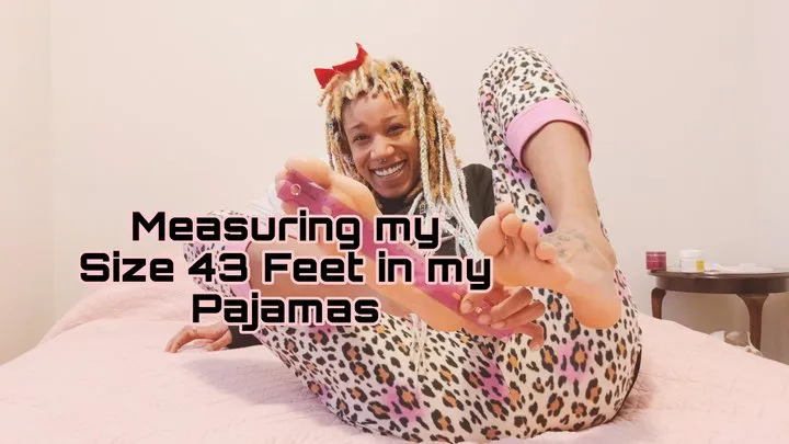 Measuring My Size 43 Feet in PJS