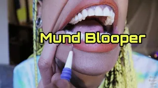 Mund Blooper