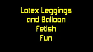 Latex Leggings and Balloon Popping Fetish Fun